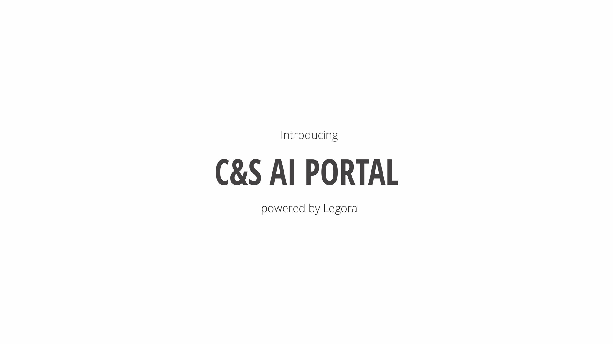 Title card of the film: "Introducing C&S AI Portal, powered by Legora".